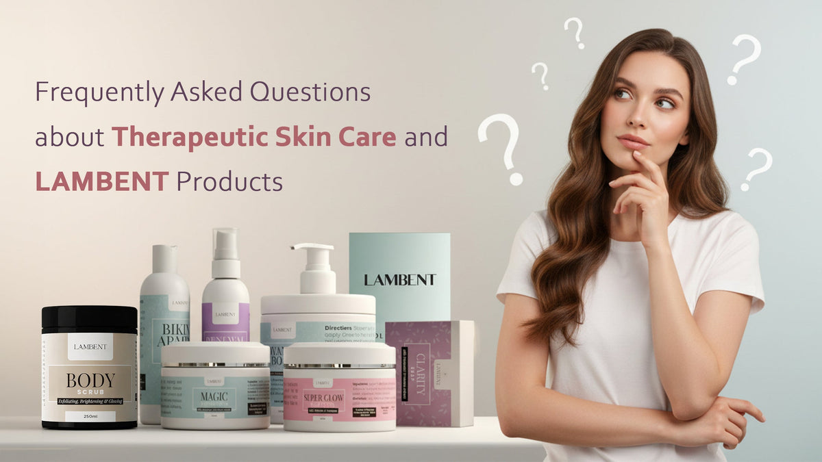 13 Frequently Asked Questions about Therapeutic Skin Care and LAMBENT Products