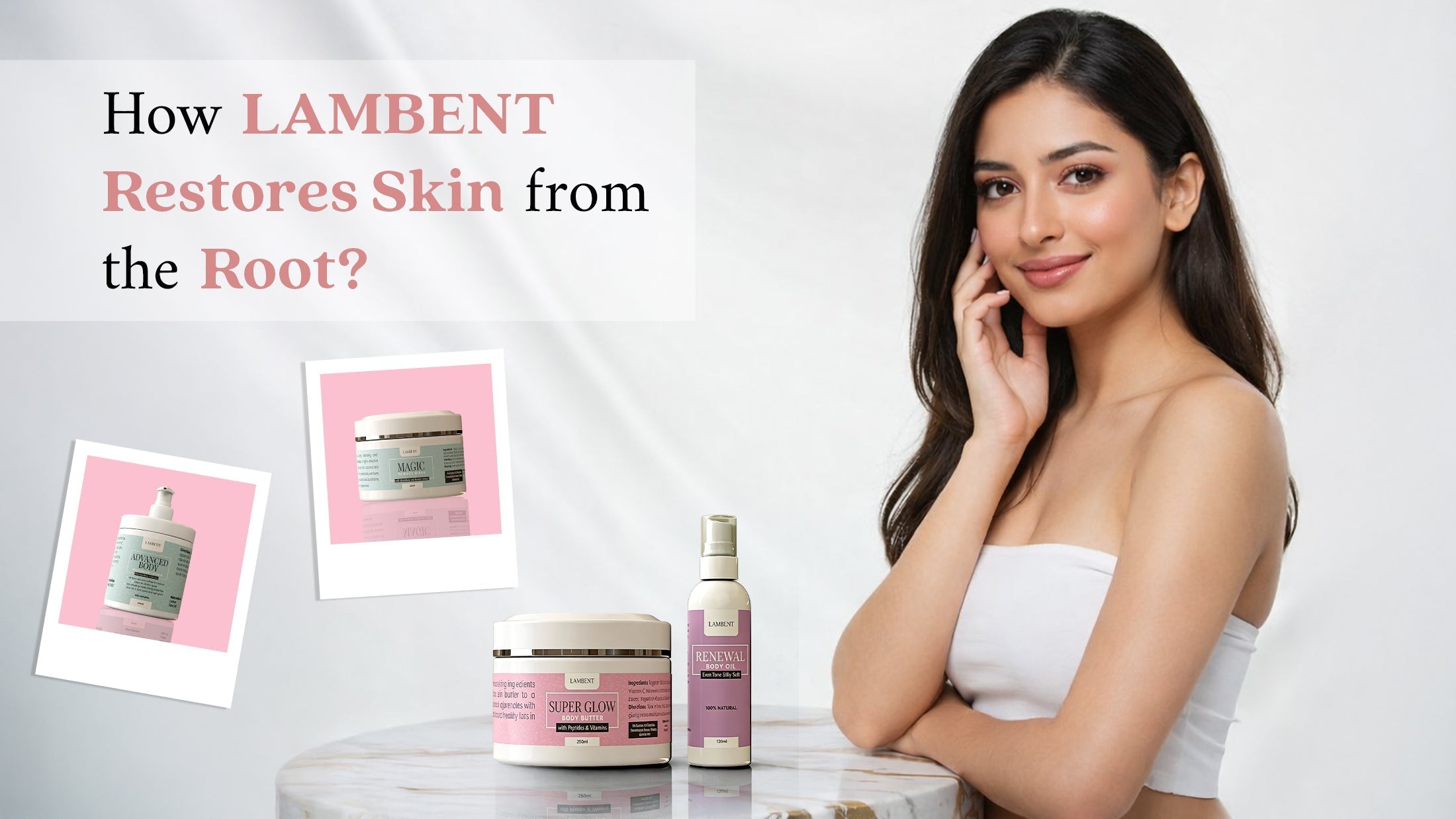 How LAMBENT Restores Skin from the Root? – Lambent