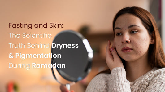 Fasting and Skin: The Scientific Truth Behind Dryness and Pigmentation During Ramadan