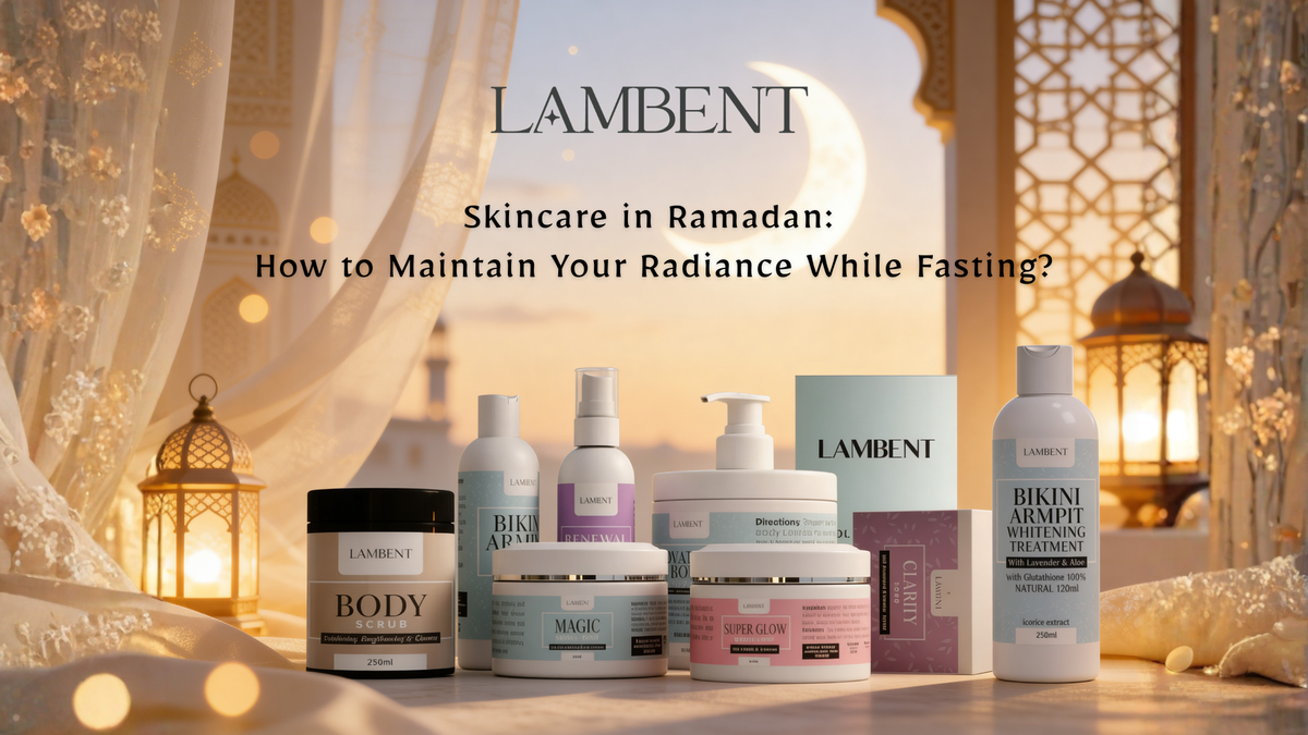 Skincare in Ramadan How to Maintain Your Radiance While Fasting?